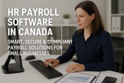 HR Payroll Software Canada: Efficient, Secure, Compliant Solutions for Small Business Payroll